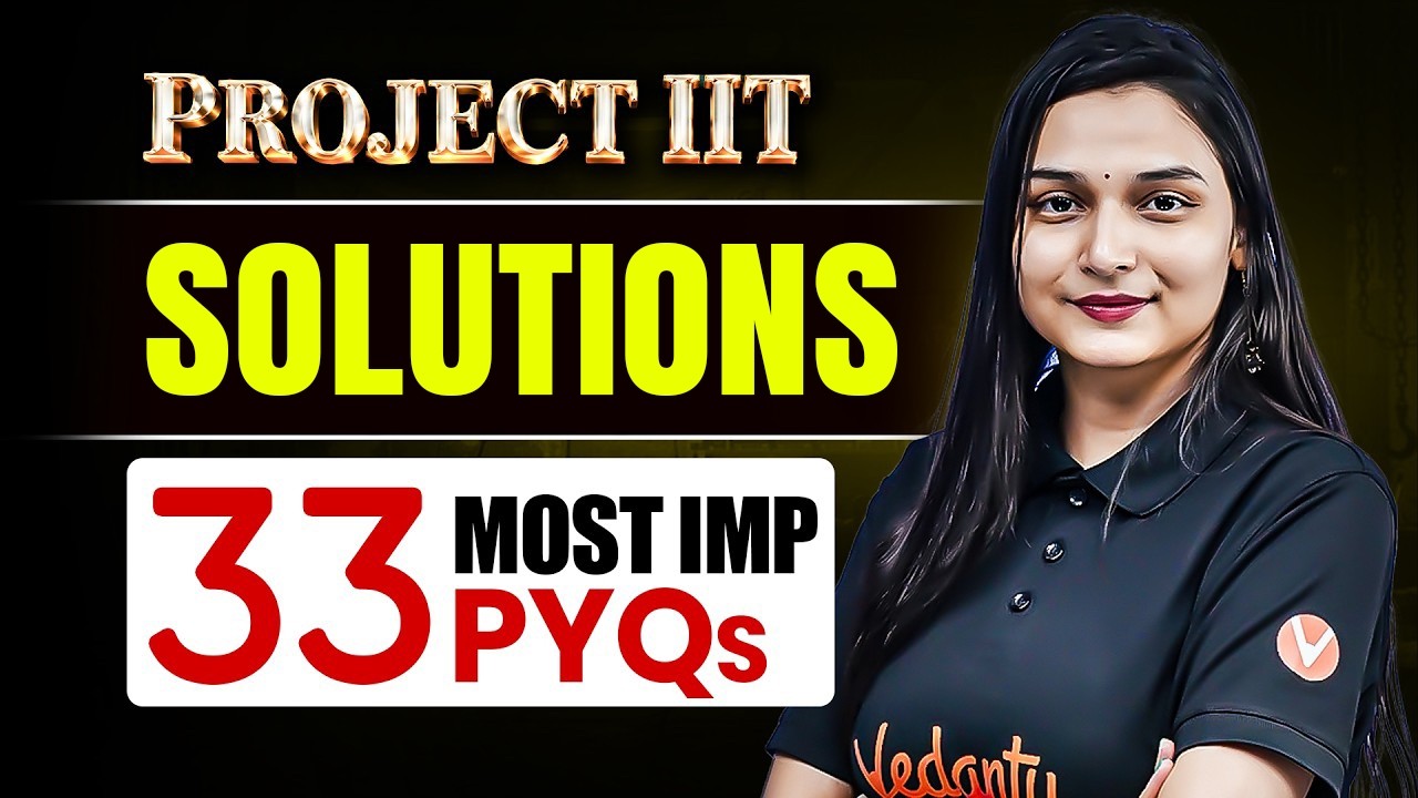 Solutions PYQs One Shot | JEE Main & Advanced Previous Year Questions | JEE 2027 | Shilpi Mam