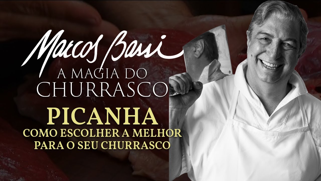 COMO ESCOLHER A MELHOR PICANHA PARA O SEU CHURRASCO | Marcos Bassi - 