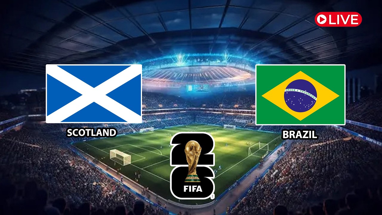 🔴 LIVE - SCOTLAND VS BRAZIL | GROUP C ROUND 3 FIFA WORLD CUP 2026 | LIVE SCORE