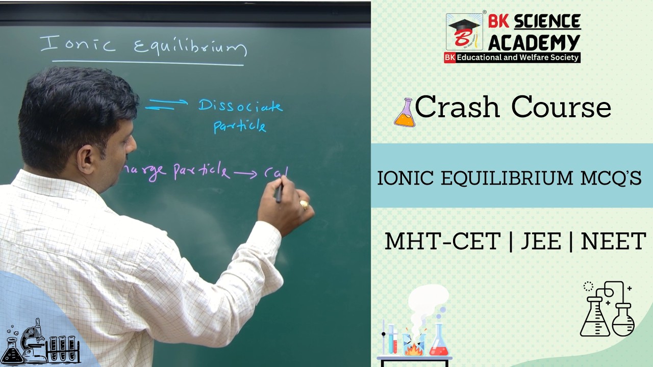 Ionic Equilibrium MCQ’s | Crash Course | MHT-CET | JEE | NEET | BK Science Academy |#mhtcet #jee
