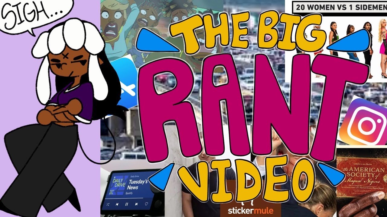 THE BIG RANT VIDEO