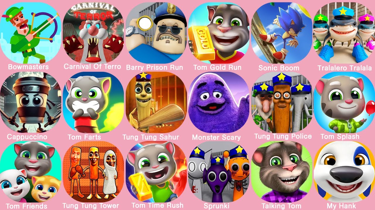 Tom Gold Run,Talking Tom,Tung Tung Tower,Tralalero Tralala,Tom Friends,Talking My Hank,Barry Prison