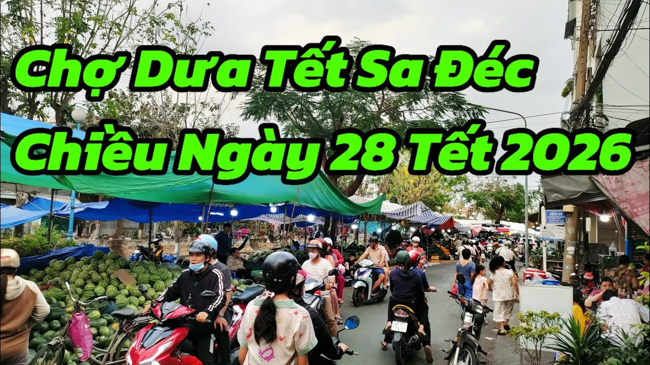 Chợ Dưa Tết Sa Đéc Chiều 28 Tết - dưa tết vẫn còn nhiều | Phạm Long 
