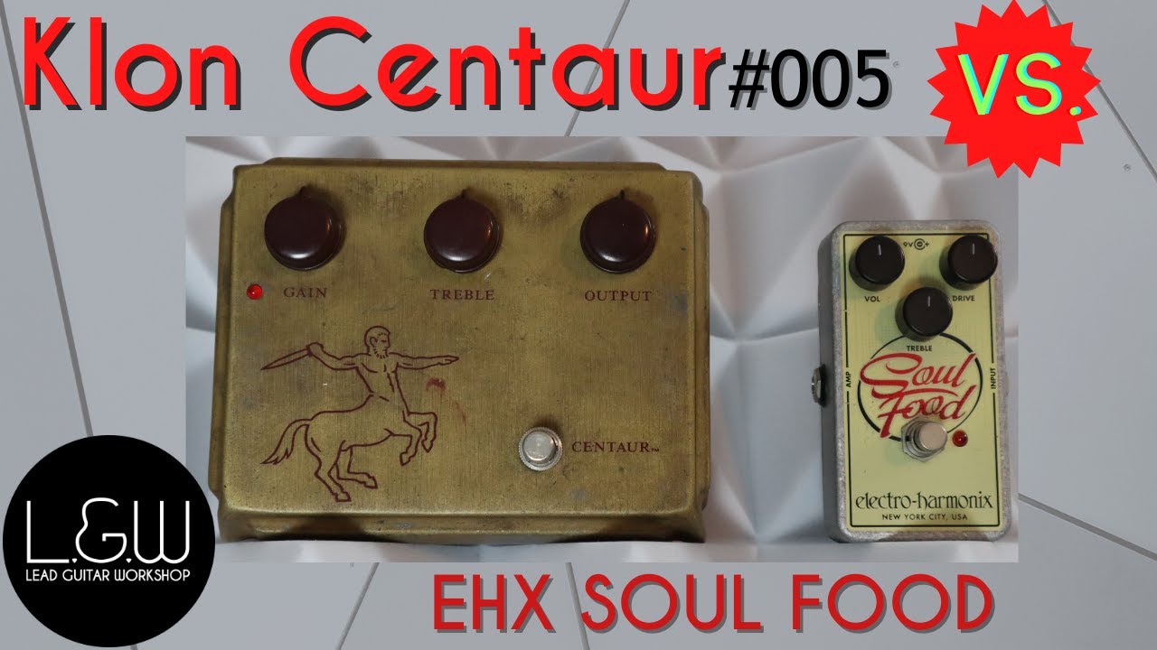 Klon Centaur #005 vs EHX Soul Food (No talking)