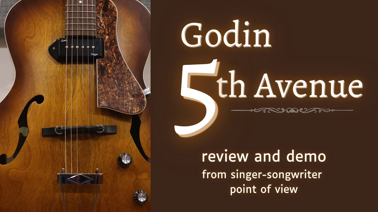 Godin 5th Avenue — рецензия для авторов-исполнителей