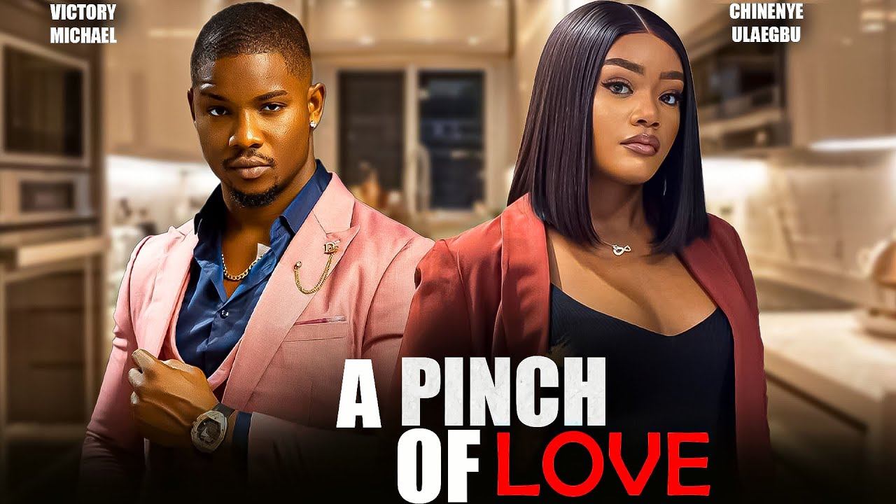 A PINCH OF LOVE - VICTORY MICHAEL, CHINENYE ULAEGBU Latest Nigerian Movie 2026
