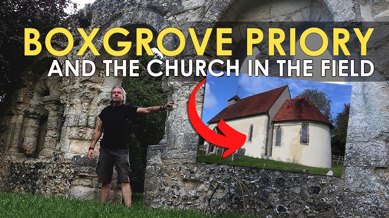 BOXGROVE PRIORY and the CHURCH IN THE FIELD | West Sussex