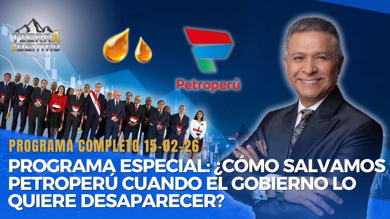 PROGRAMA ESPECIAL: ¿CÓMO SALVAMOS PETROPERÚ CUANDO EL GOBIERNO LO QUIERE DESAPARECER?
