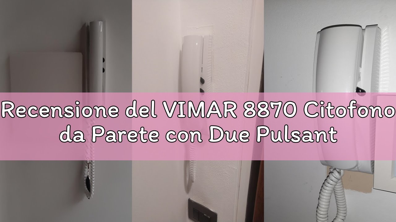 Recensione del VIMAR 8870 Citofono da Parete con Due Pulsanti, applicazione a parete, Semplice, Affi