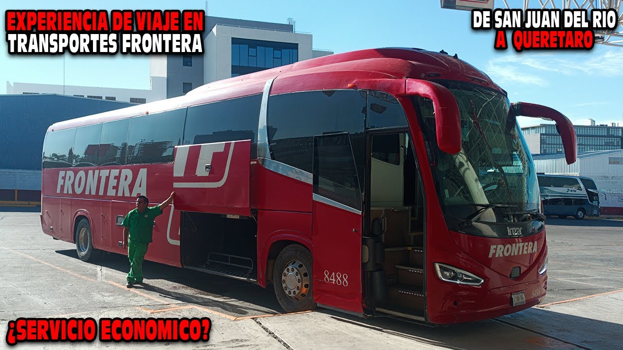 Experiencia en Transportes Frontera | ¿Servicio Economico? | Ruta de San Juan del Rio a Queretaro