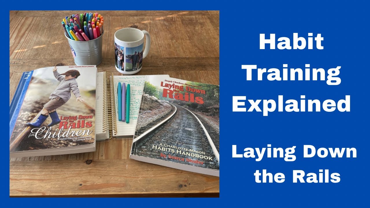 Habit Training… A Charlotte Mason Approach For Our Homeschool