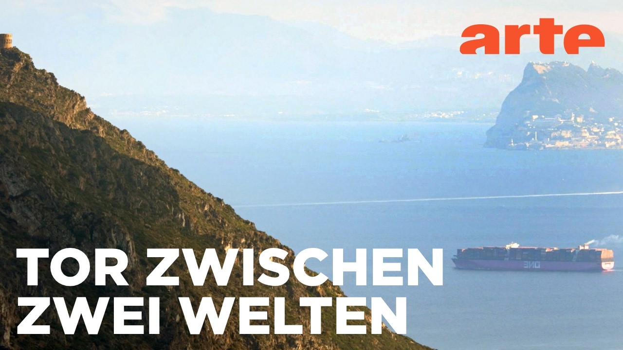Die Stra&szlig;e von Gibraltar, Tor zum Mittelmeer | Meerengen Reupload | ARTE Fernweh