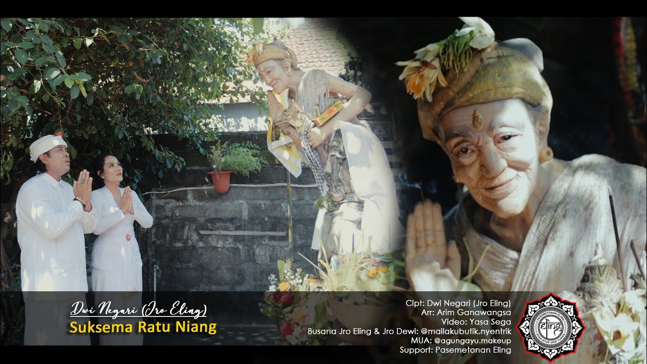 Dwi Negari Jro Eling - Suksema Ratu Niang