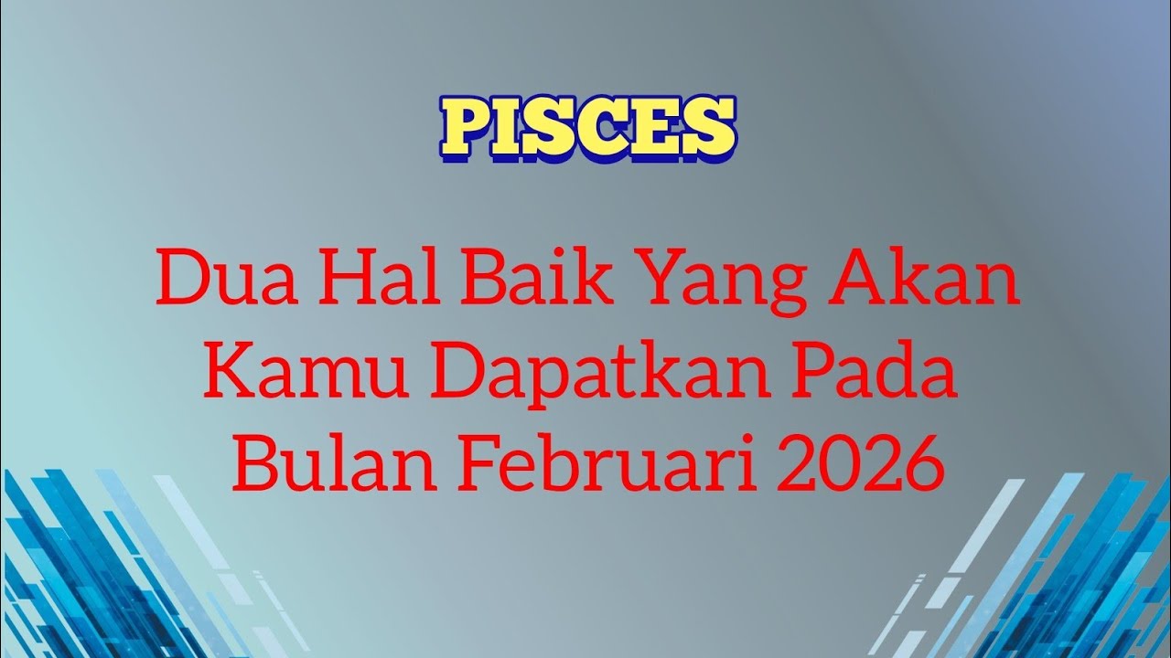 PISCES 💙 : Dua Hal Baik Yang Akan Kamu Dapatkan Pada Bulan Februari 2026 | TAROT