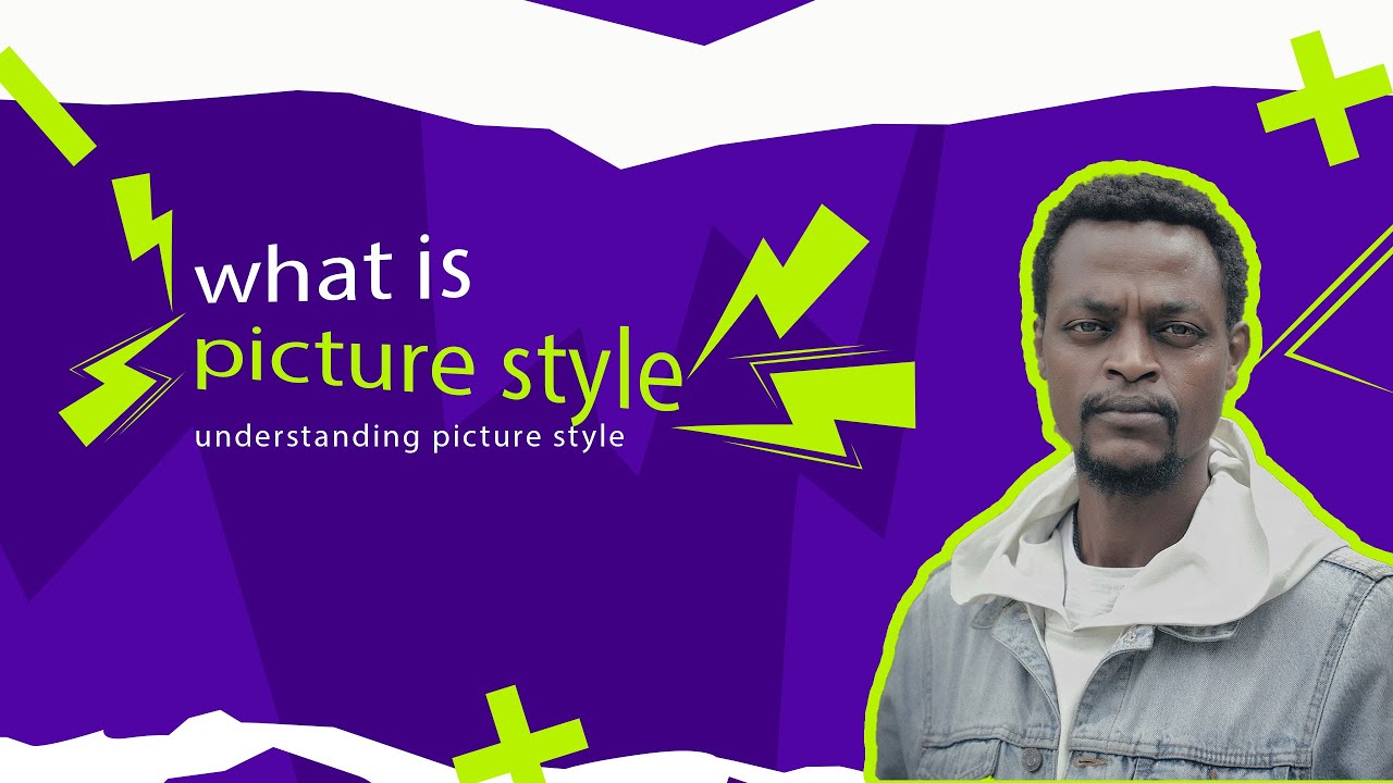 what is Picture Style? እንዴትስ እንጠቀማለን?