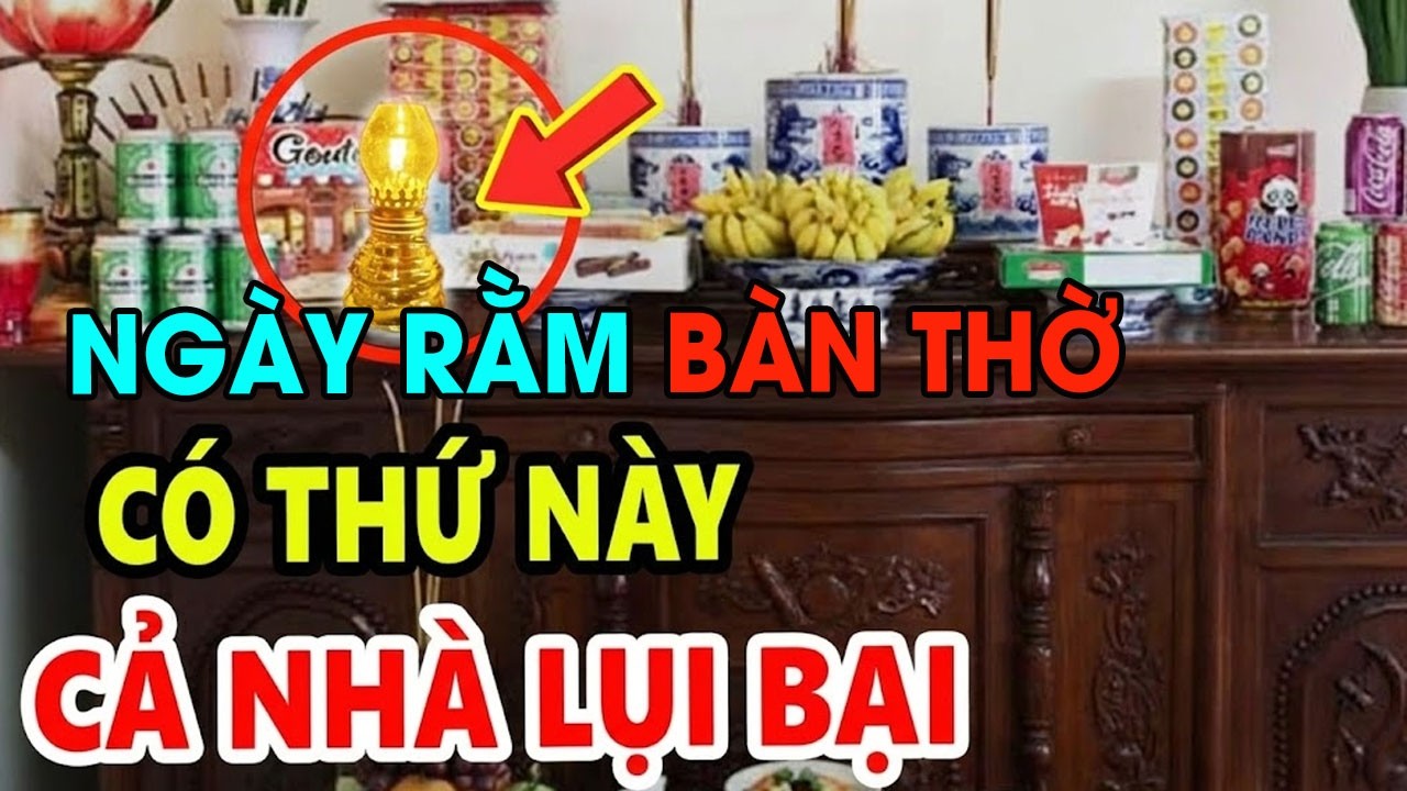Rằm Tháng Giêng:6 Điều Kiêng Kỵ Trên Bàn Thờ Phải Tuyệt Đối Tránh Kẻo Tán Gia Bại Sản,Tiền Bạc Ra Đi