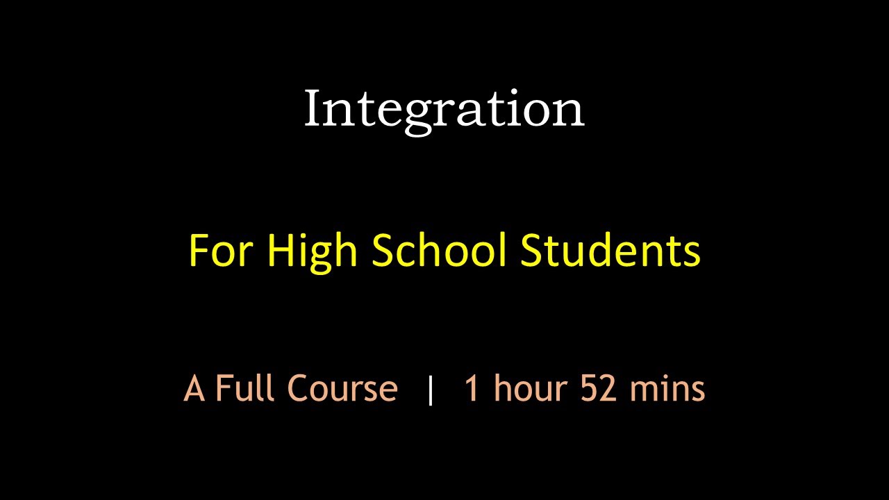 Integration for High School Students | A Full Course | Maths Center