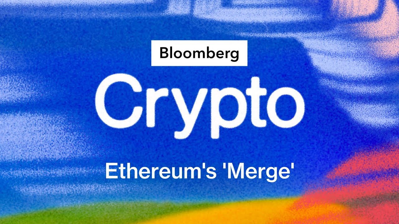 On the Verge of the Merge | Bloomberg Crypto