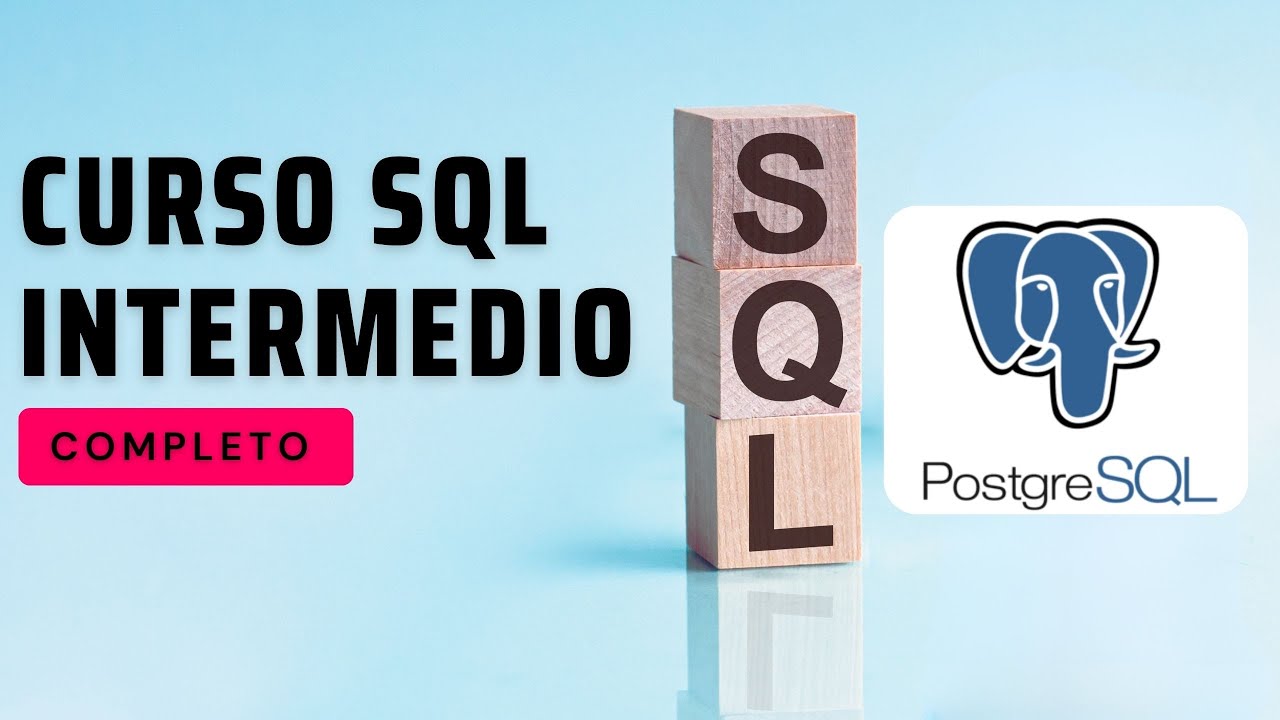 Curso Sql Intermedio con Postgres - Completo