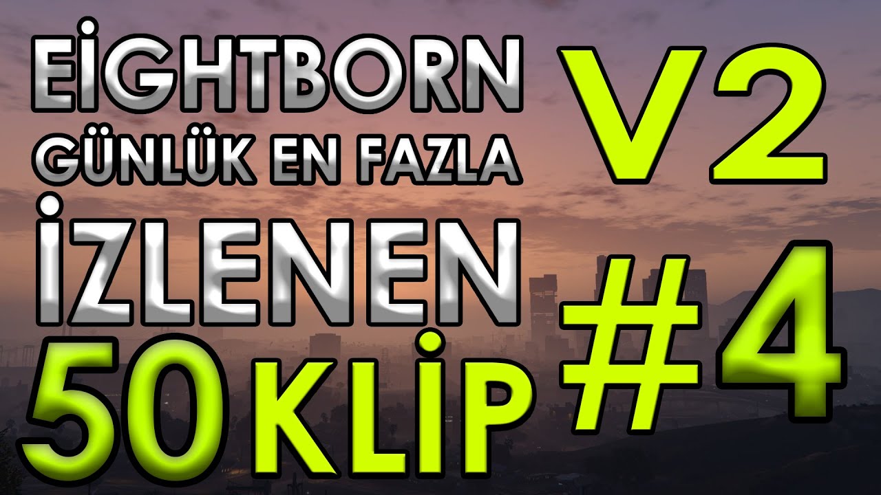 EİGHTBORN V2 Günlük En Fazla İzlenen 50 KLİP 2.Sezon #4 | EİGHTBORN KOMİK ANLAR