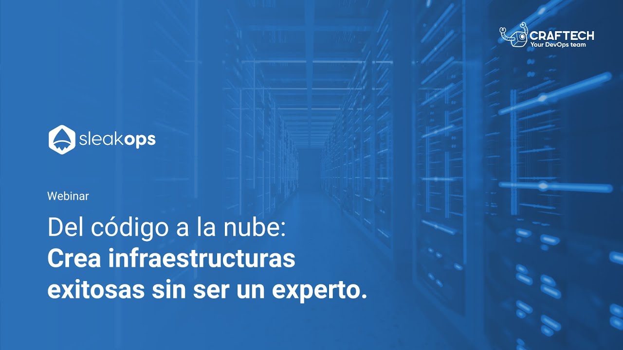 Del código a la nube: Crea infraestructuras exitosas sin ser un experto.