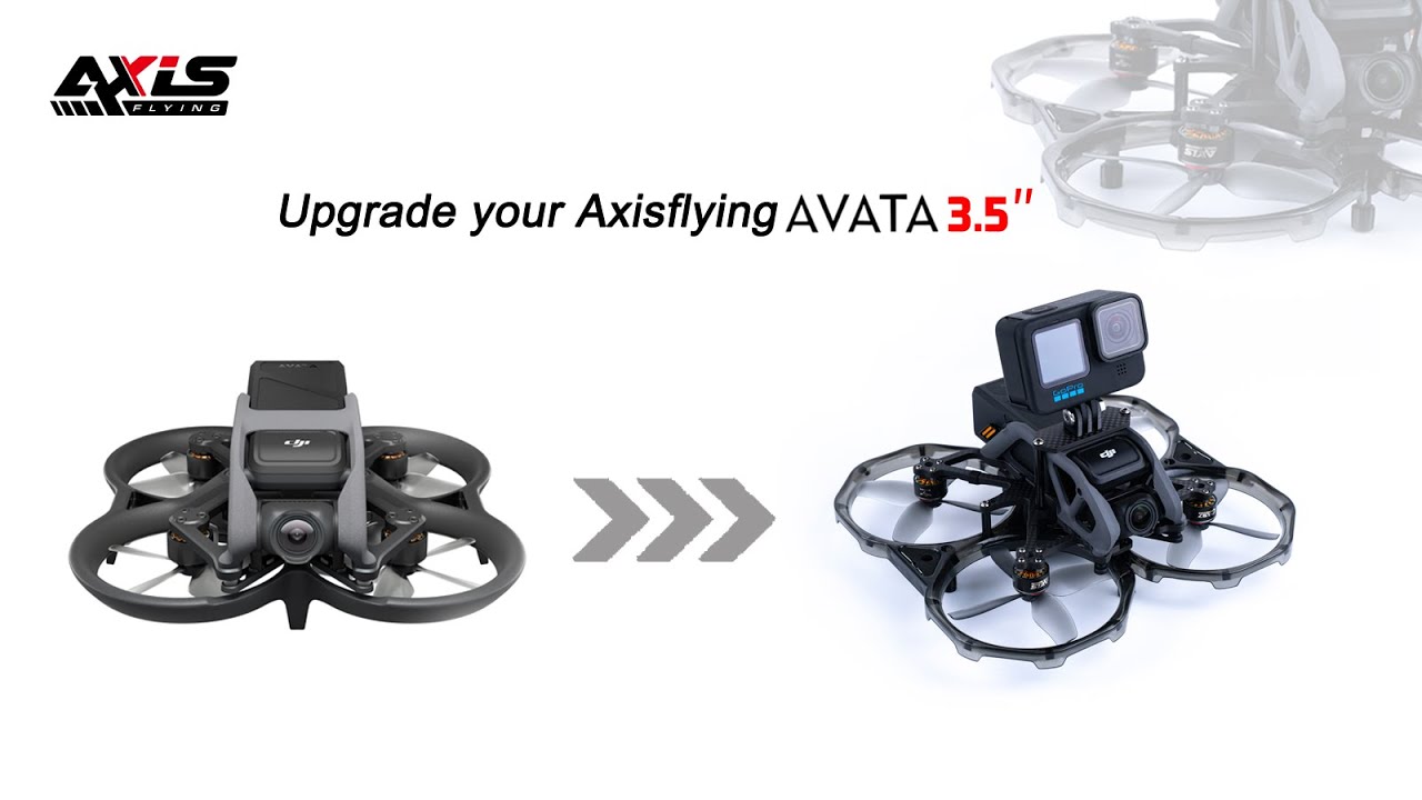 How to Upgrade DJI original AVATA to Axisflying AVATA 3.5