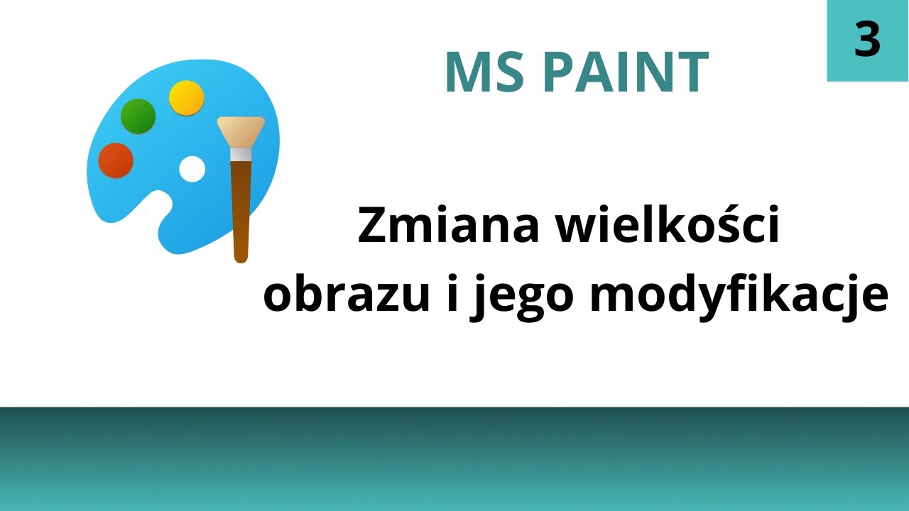Edytory grafiki 3# Zmiana wielkości obrazu i jego modyfikacje w MS Paint