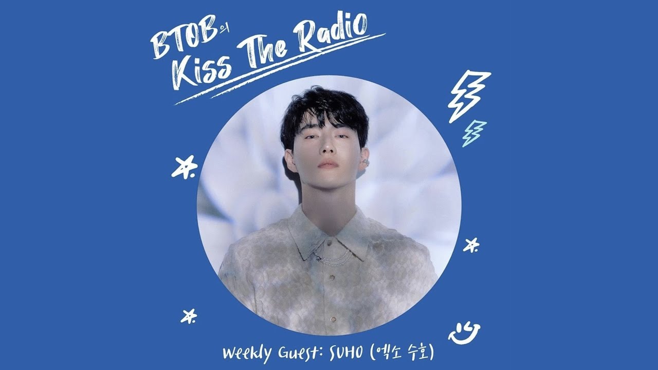 비투비의 키스더라디오(BTOB Kiss the radio) with SUHO(엑소 수호) 220405