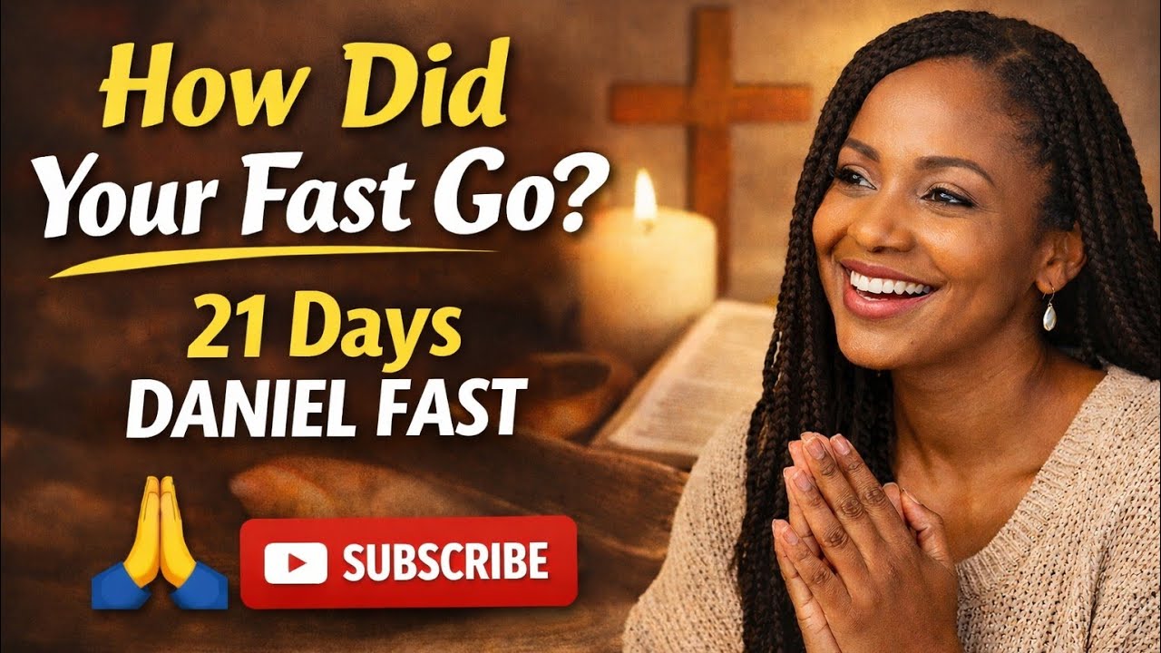 👉 21 Days Daniel Fast Completed! 🙏 How Did Your Fast Go?  Let’s Talk, Let’s Share Our Experiences.