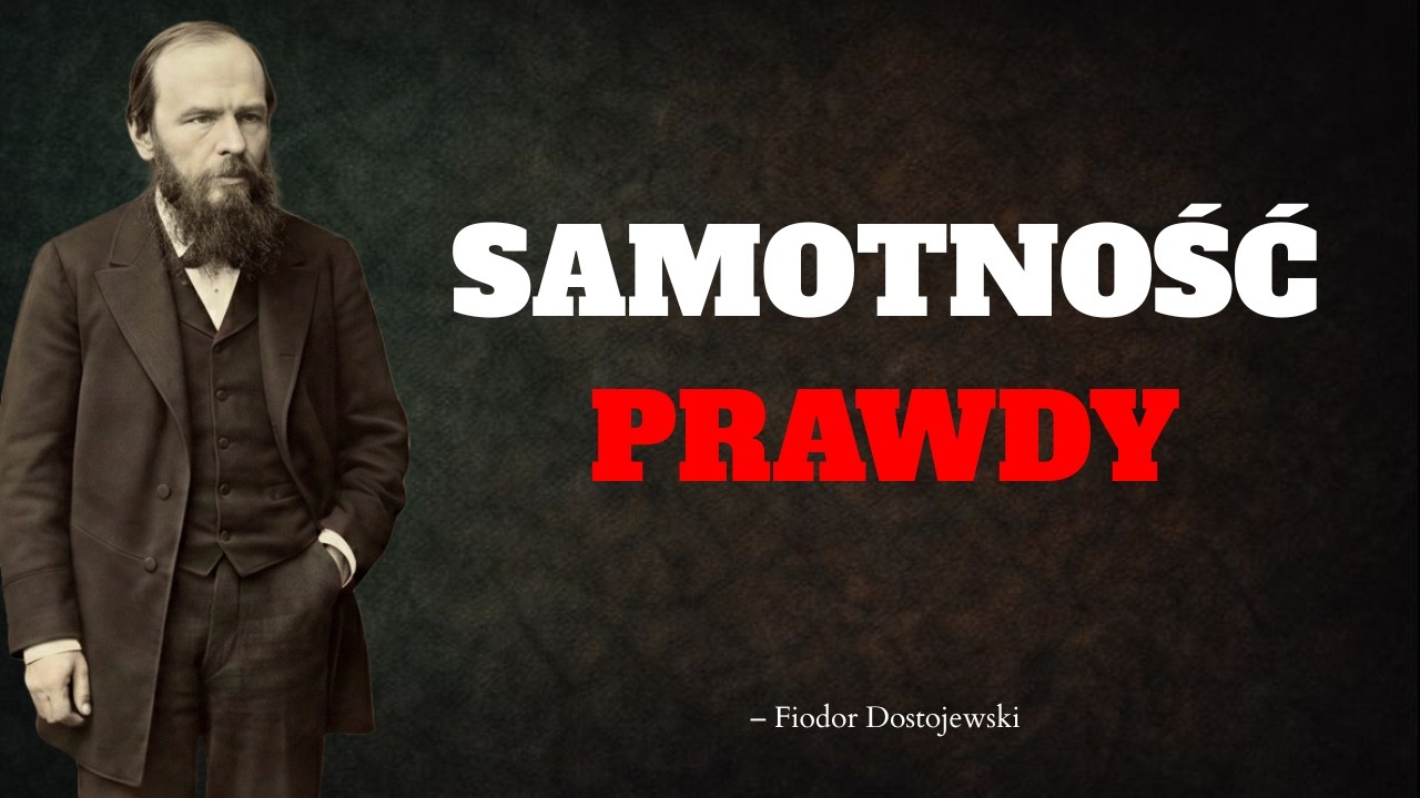 PŁACISZ cenę za widzenie tego, co WSZYSCY zaprzeczają - Dostojewski