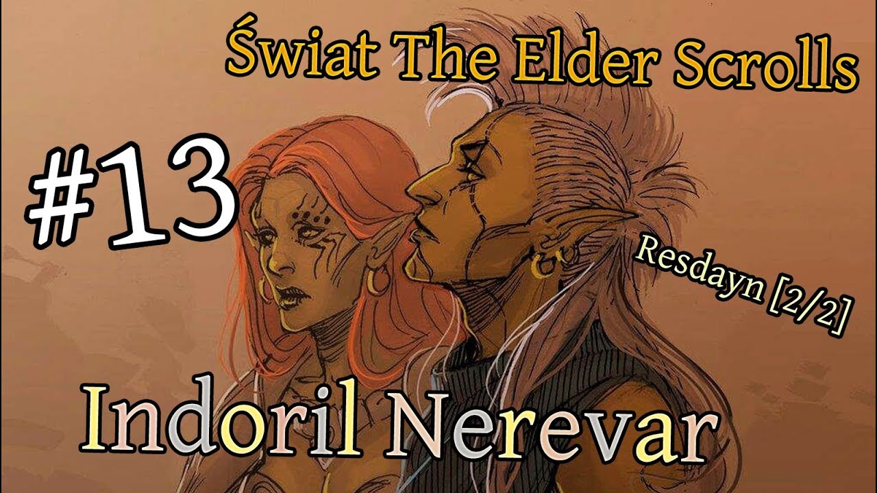 Świat The Elder Scrolls #13 - Resdayn [2/2] - Indoril Nerevar