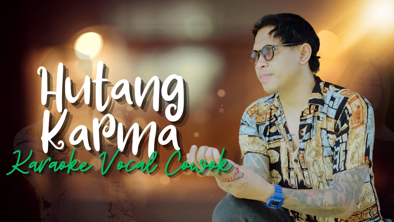 KARAOKE - HUTANG KARMA VOCAL COWOK