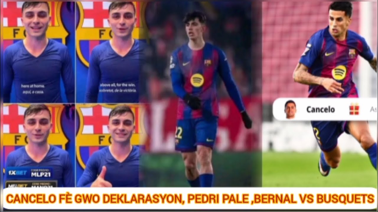 João Cancelo fè gwo deklarasyon,Pedri pale sou gwo retou li an,Bernal pale sou konparezon ak Sergio
