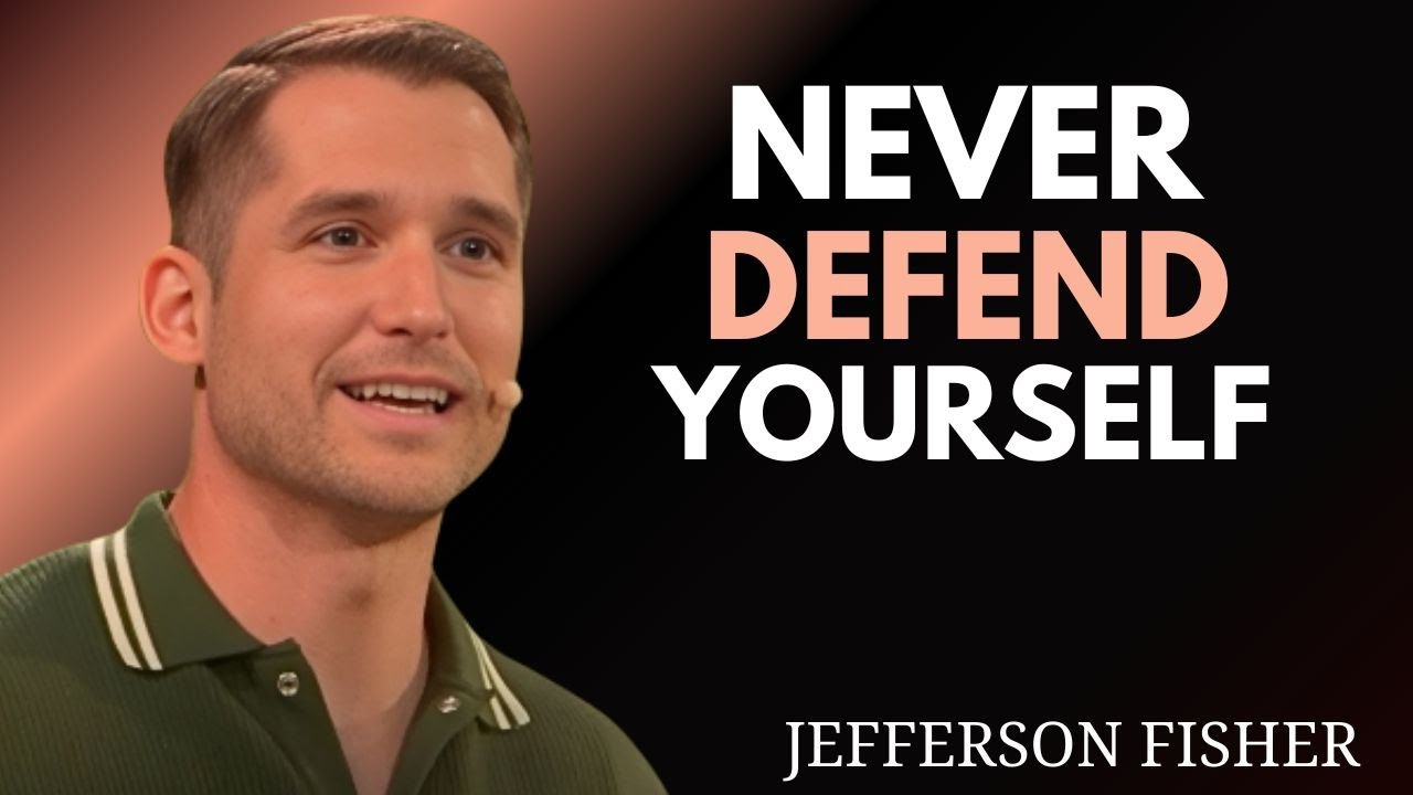 NEVER DEFEND YOURSELF || JEFFERSON FISHER MOTIVATION SPEECH