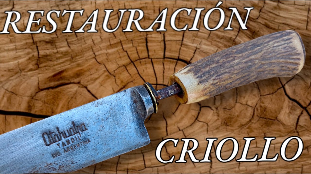 RESTAURACIÓN CUCHILLO CRIOLLO