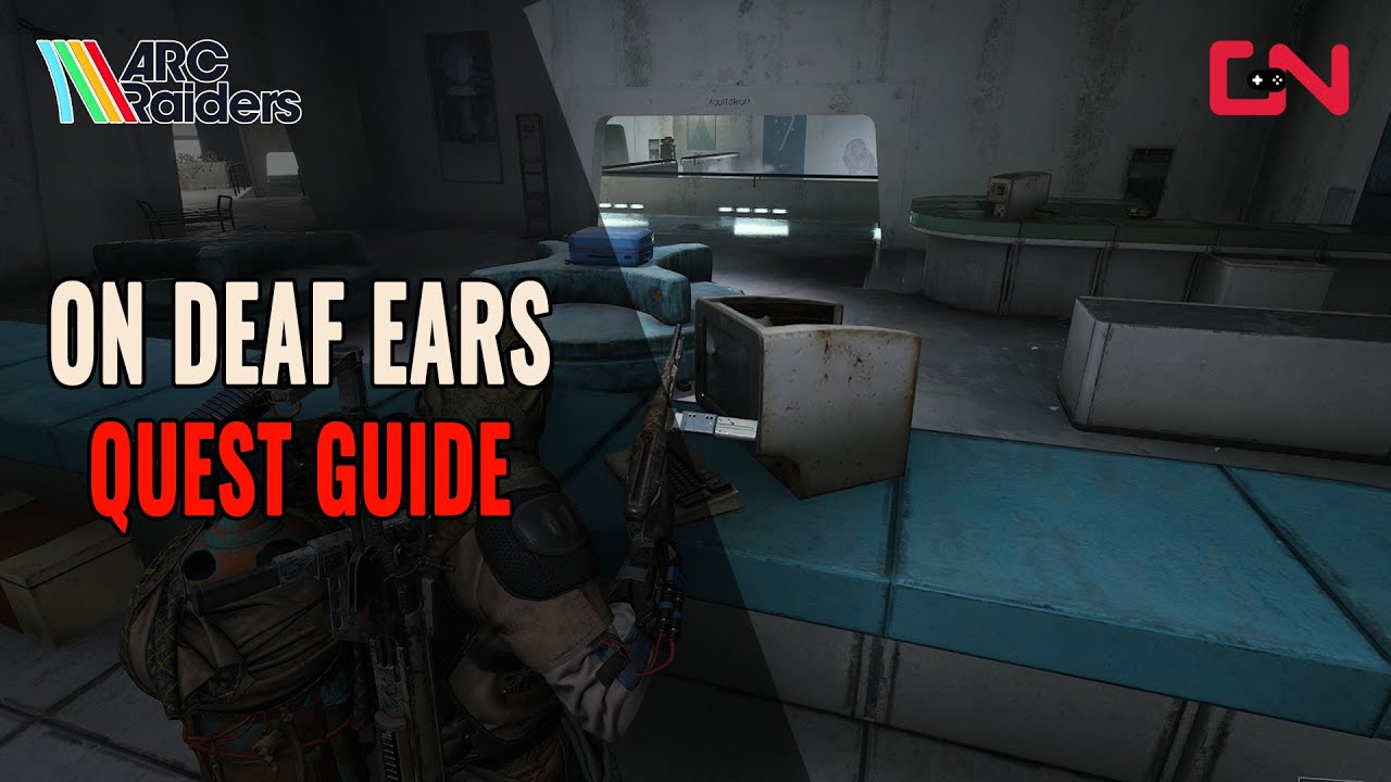 ARC Raiders On Deaf Ears Quest Guide