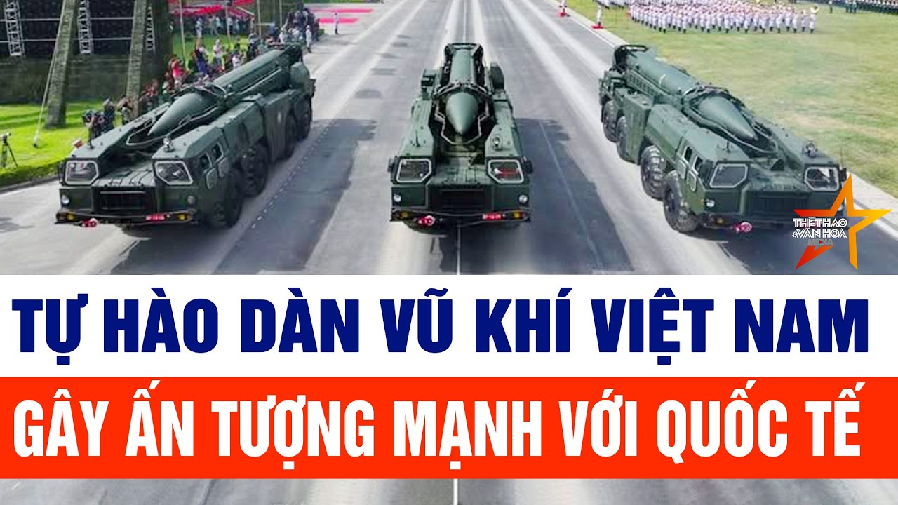 Tin tức hàng ngày 14/2: Tự hào dàn vũ khí tự sản xuất của Việt Nam gây ấn tượng mạnh với quốc tế