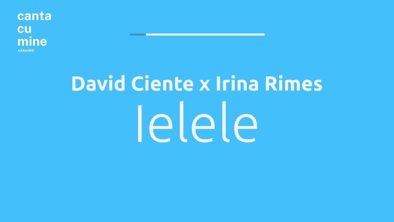 David Ciente x Irina Rimes - Ielele (#cantacumine karaoke)