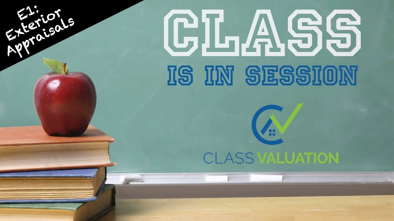 What You Need to Know About Exterior Appraisals- E1: Class is in Session  by Class Valuation