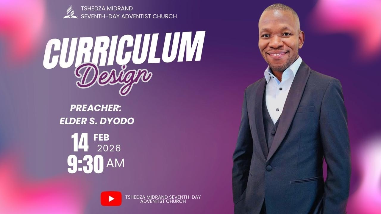 Curriculum Design || Elder Songezo Dyodo || Tshedza Midrand SDA Church