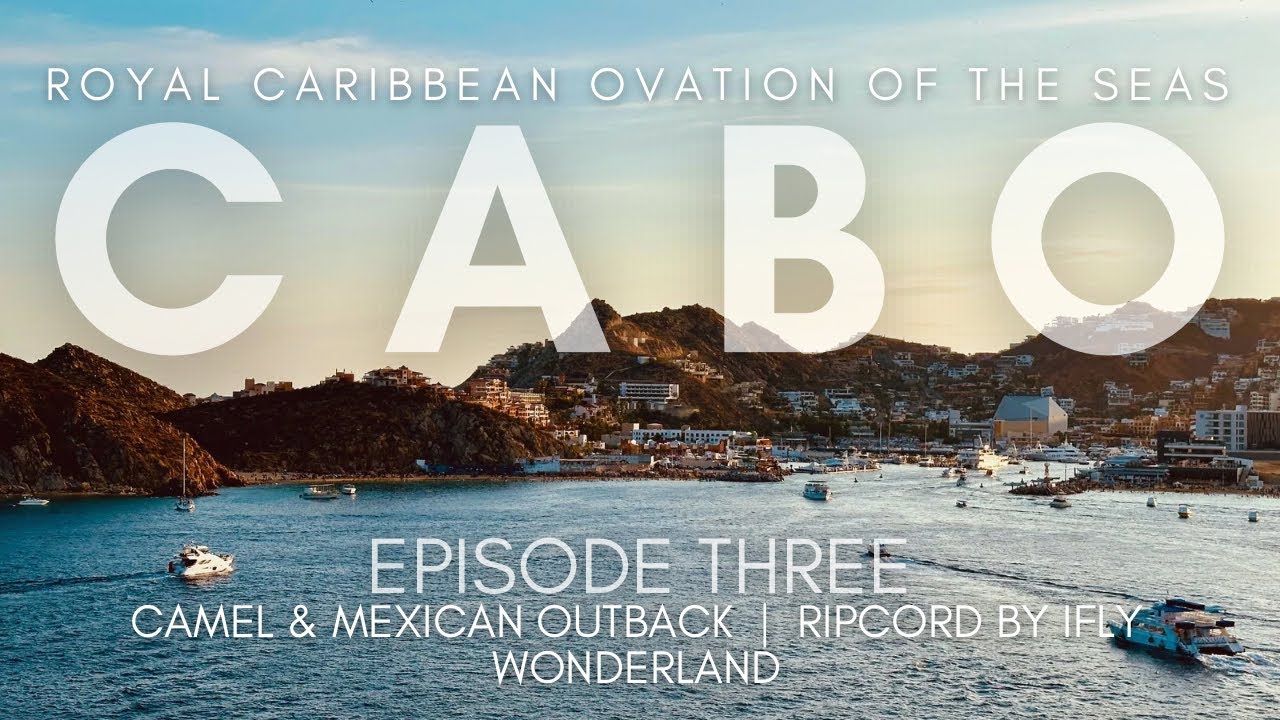 Overnight Cabo San Lucas Mexico - Camel and Mexican Outback, Ripcord by iFly, Wonderland