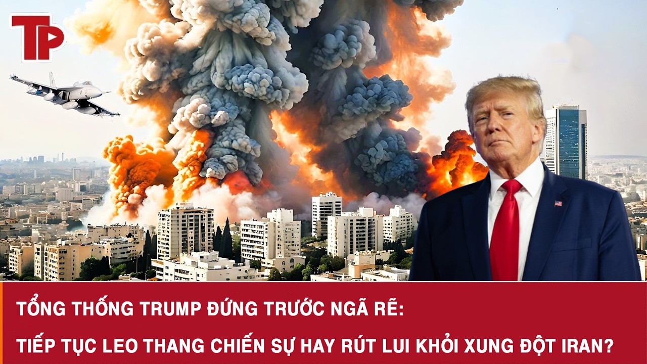 Tổng thống Trump đứng trước ngã rẽ: Tiếp tục leo thang chiến sự hay rút lui khỏi xung đột Iran?
