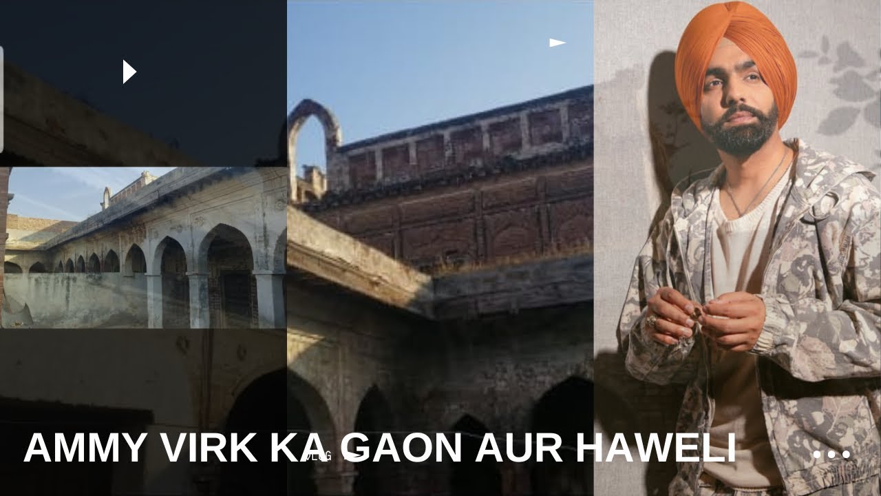 Ammy Virk Indian Singer Aur Actor Ki Pakistan Mein Haweli