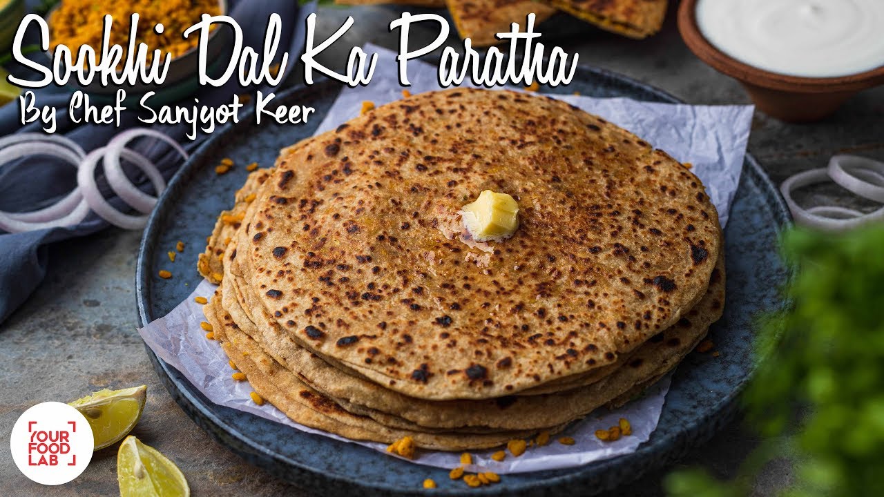 Sookhi Dal Ka Paratha | सुखी दाल का पराठा | Chef Sanjyot Keer