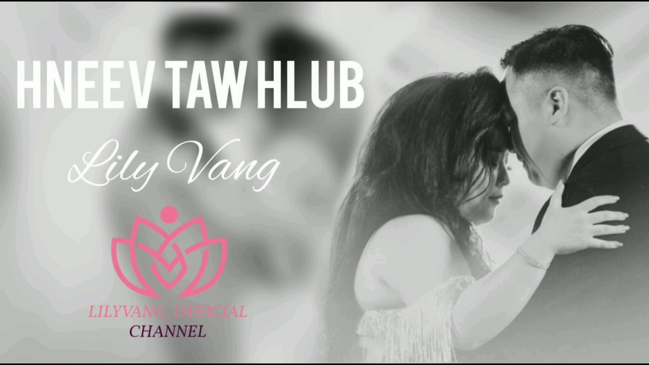 Lily Vang- Hneev Taw Hlub