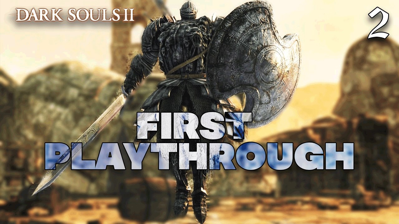 VOD - First Playthrough Dark Souls II : Scholar of the First Sin #2
