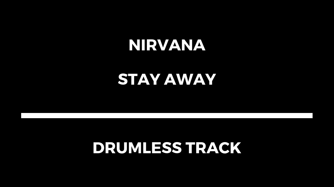 Nirvana - Stay Away (drumless)