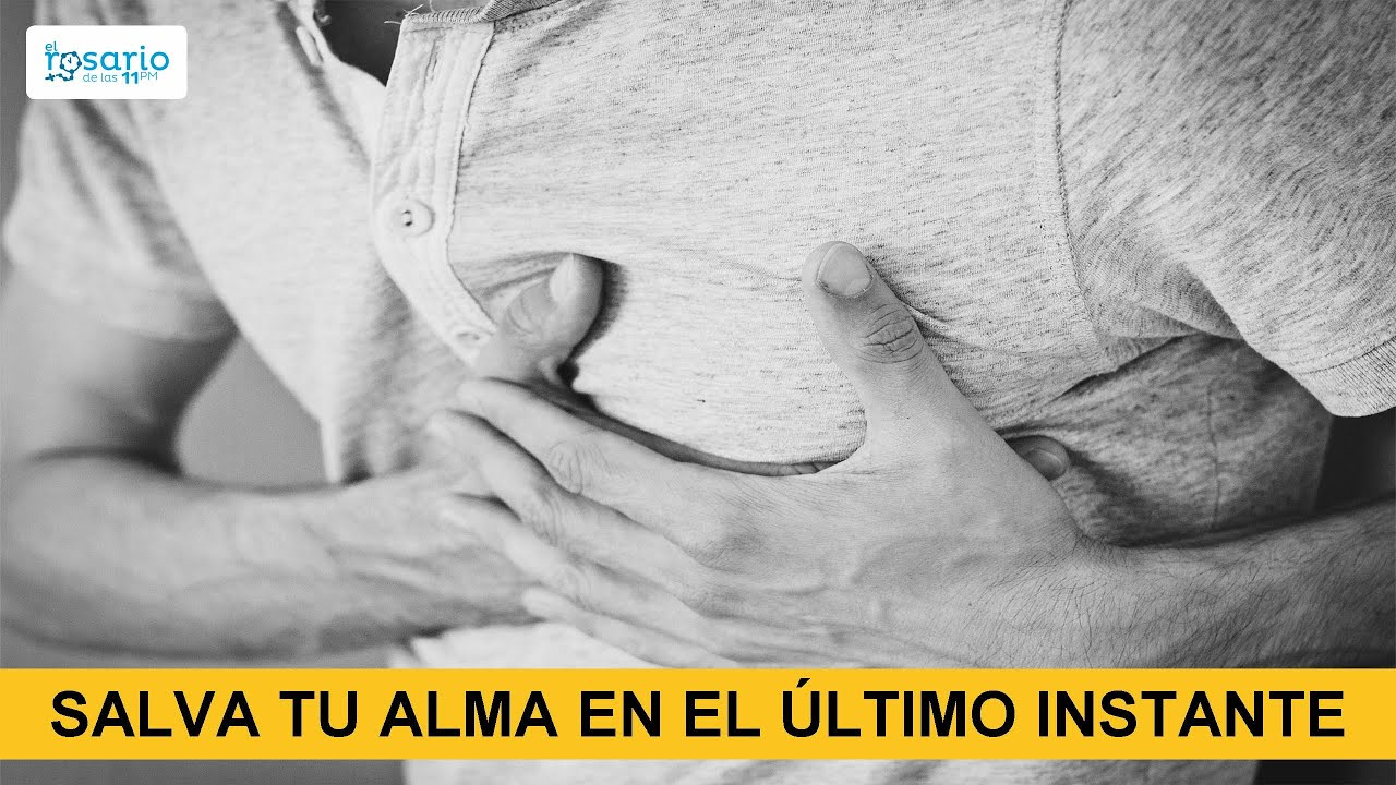 🙏🏼C&Oacute;MO SALVAR NUESTRAS ALMAS EN EL &Uacute;LTIMO INSTANTE