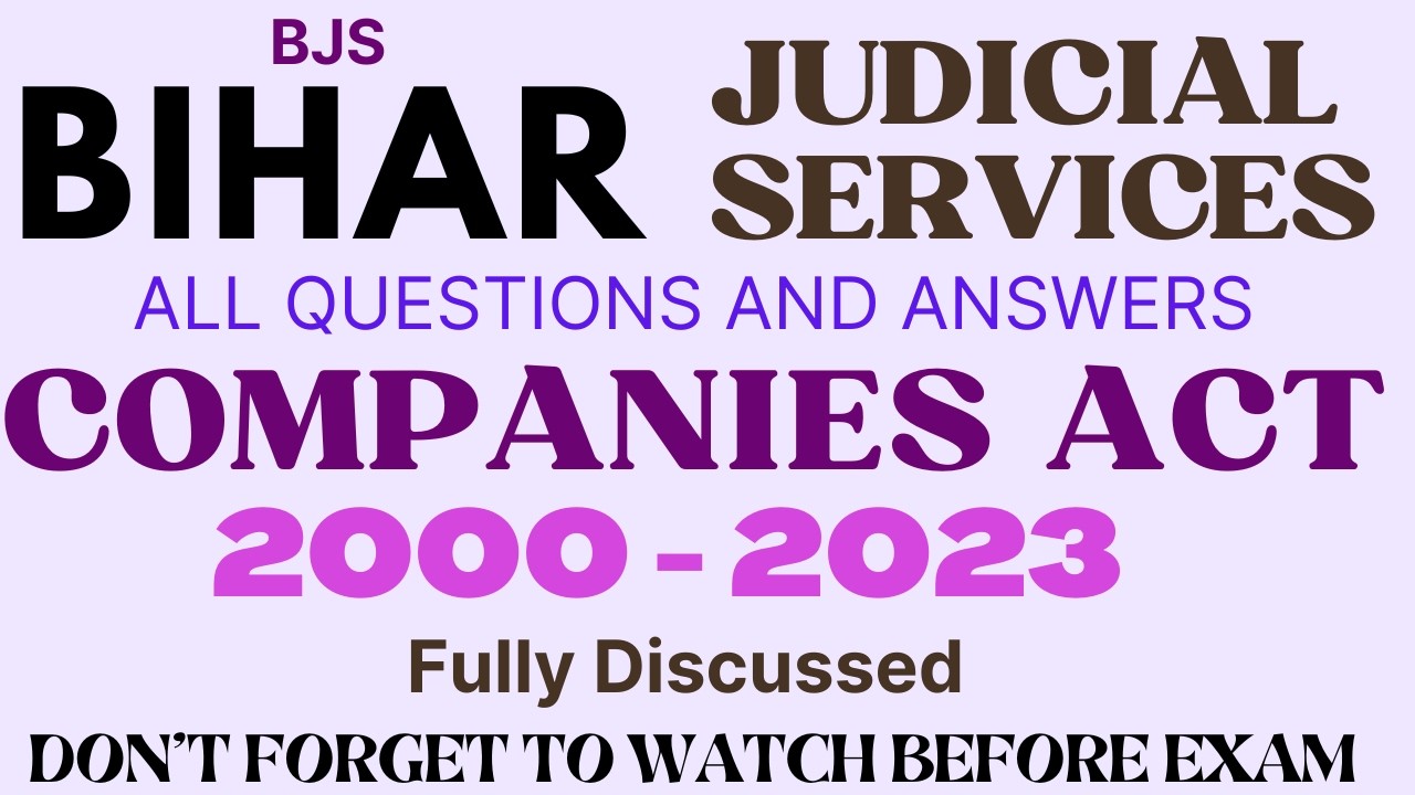 BJS - Companies Act - All Questions - Bihar Judiciary Prelims 2000-2023 - BPSC - Judge - Fully Di...