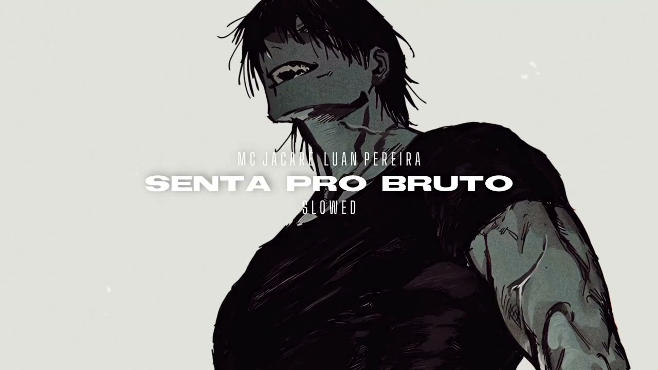 MC Jacaré, Luan Pereira - SENTA PRO BRUTO (s l o w e d + r e v e r b)